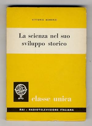 Immagine del venditore per La scienza nel suo sviluppo storico. (.Pitagora e la sua scuola - L'atomismo di Democrito - La fisica aristotelica - Scoperte di Archimede - Leonardo da Vinci - Astronomia copernicana - Galileo e la luna - L'Accademia del Cimento - Analisi infinitesimale - Newton - Leggi di Keplero - Spallanzani e la biologia del '700 - Dagli alchimisti a Lavoisier - Galvani e l'eletttricit - Volta - Darwin e l'evoluzione - Einstein e la relativit). venduto da Libreria Oreste Gozzini snc