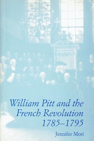 Immagine del venditore per WILLIAM PITT AND THE FRENCH REVOLUTION 1785-1795 venduto da Paul Meekins Military & History Books