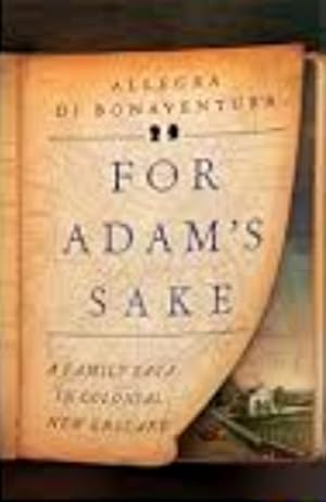 Seller image for For Adam's Sake: A Family Saga in Colonial New England for sale by LEFT COAST BOOKS