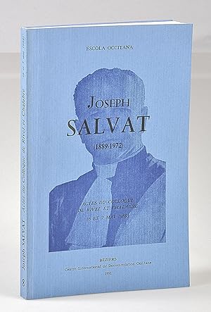 Joseph Salvat (1889-1972) : Actes du colloque de Rivel et Chalabre, 6 et 7 mai 1989