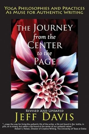 Seller image for Journey from the Center to the Page : Yoga Philosophies & Practices As Muse for Authentic Writing for sale by GreatBookPricesUK