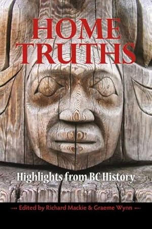 Seller image for Home Truths : Highlights from BC History for sale by GreatBookPricesUK