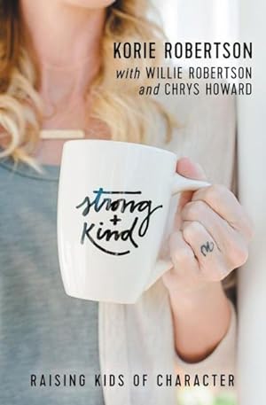 Seller image for Strong and Kind : Raising Kids of Character for sale by GreatBookPricesUK