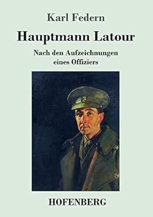 Seller image for Hauptmann Latour: Nach den Aufzeichnungen eines Offiziers for sale by WeBuyBooks