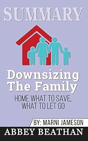 Bild des Verkufers fr Summary of Downsizing The Family Home: What to Save, What to Let Go by Marni Jameson zum Verkauf von WeBuyBooks