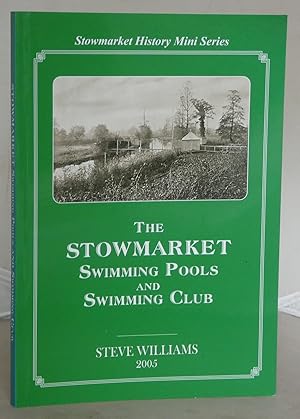 A History With Recollections of the Stowmarket Old Bathing Place Open Air Swimming Pool & Swimmin...