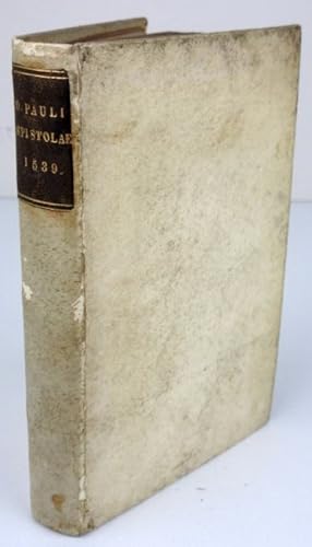 New Testament Bible. 1539 Divi Pauli Apostoli Epistolae, Brevissimis & Facillimis Scholiis Per Io...