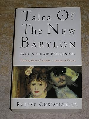 Seller image for Tales of the New Babylon: Paris in the Mid-19th Century for sale by Neo Books
