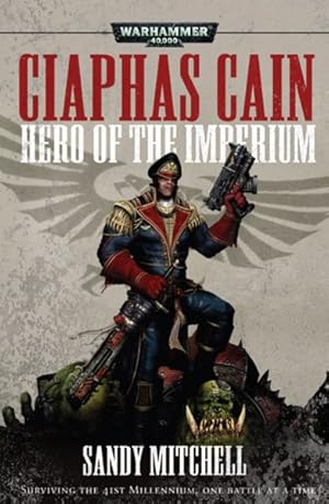 Bild des Verkufers fr Ciaphas Cain : Hero of the Imperium zum Verkauf von GreatBookPrices