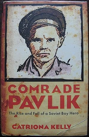 Comrade Pavlik : The Rise and Fall of a Soviet Boy Hero by Catriona Kelly.