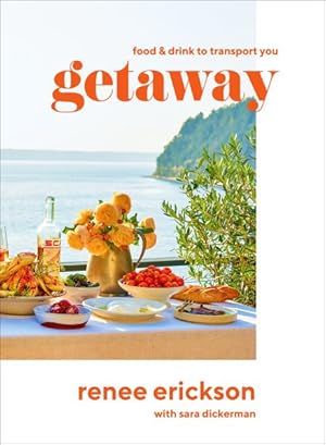 Imagen del vendedor de Getaway : Food & Drink to Transport You a la venta por GreatBookPrices