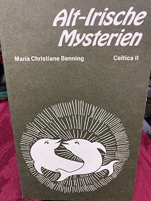 Seller image for Alt-irische Mysterien und ihre Spiegelung in der keltischen Mythologie. von / Celtica ; 2 for sale by bookmarathon
