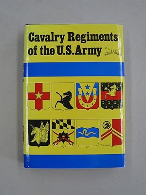 Imagen del vendedor de Cavalry Regiments of the U S Army a la venta por Midway Book Store (ABAA)