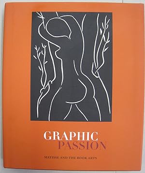 Image du vendeur pour Graphic Passion: Matisse and the Book Arts (Penn State Series in the History of the Book) mis en vente par Midway Book Store (ABAA)