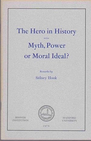 Bild des Verkufers fr SIDNEY HOOK SPEAKS ON THE HERO IN HISTORY Myth, Power, or Moral Ideal? zum Verkauf von Easton's Books, Inc.