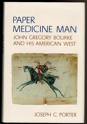 Imagen del vendedor de PAPER MEDICINE MAN. John Gregory Bourke and His American West. a la venta por Circle City Books