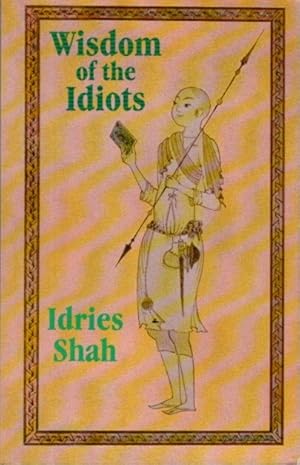 Seller image for WISDOM OF THE IDIOTS for sale by By The Way Books