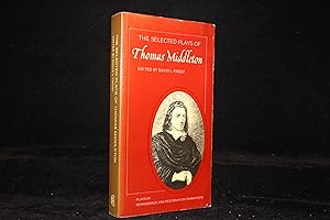 Bild des Verkufers fr The Selected Plays of Thomas Middleton: A Mad World, My Masters  A Chaste Maid in Cheapside  Women Beware Women  The Changeling (with william Rowley) (Plays by Renaissance and Restoration Dramatists) zum Verkauf von ShiroBooks