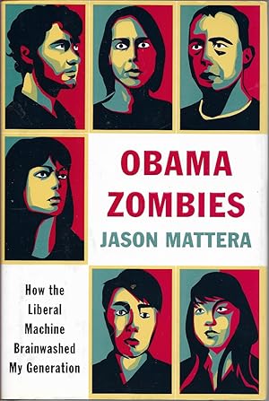Immagine del venditore per Obama Zombies: How the Liberal Machine Brainwashed My Generation venduto da First Class Used Books