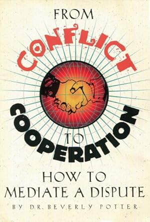 Seller image for From Conflict to Cooperation : How to Mediate a Dispute for sale by GreatBookPrices