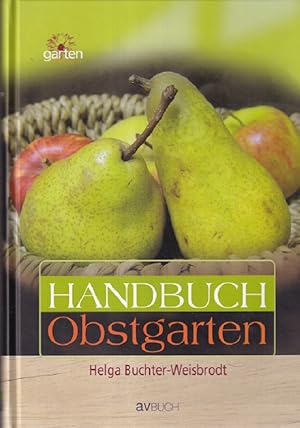 Imagen del vendedor de Handbuch Obstgarten. AVBuch; Garten-Wissen. a la venta por Versandantiquariat Nussbaum