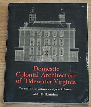 Imagen del vendedor de Domestic Colonial Architecture of Tidewater Virginia. a la venta por Antiquariat Gallenberger