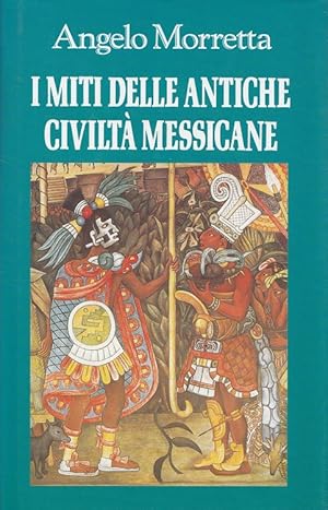 Image du vendeur pour I miti delle antiche civilt messicane (Italiano) mis en vente par Versandantiquariat Nussbaum