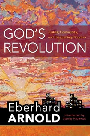 Image du vendeur pour God's Revolution : Justice, Community, and the Coming Kingdom mis en vente par GreatBookPrices