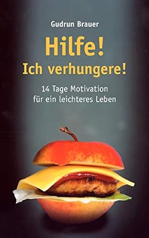 Bild des Verkufers fr Hilfe! Ich verhungere!: 14 Tage Motivation fr ein leichteres Leben zum Verkauf von Gabis Bcherlager