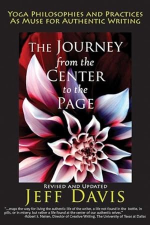 Seller image for Journey from the Center to the Page : Yoga Philosophies & Practices As Muse for Authentic Writing for sale by GreatBookPrices