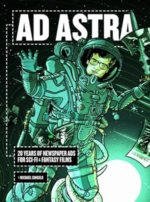Seller image for Ad Astra : 20 Years of Newspaper Ads for Sci-Fi & Fantasy Films for sale by GreatBookPrices