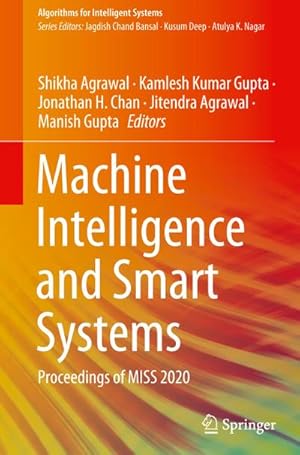 Image du vendeur pour Machine Intelligence and Smart Systems : Proceedings of MISS 2020 mis en vente par AHA-BUCH GmbH