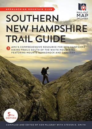 Seller image for Southern New Hampshire Trail Guide : AMC's Comprehensive Resource for New Hampshire Hiking Trails South of the White Mountains, Featuring Mounts Monadnock and Cardigan for sale by GreatBookPrices