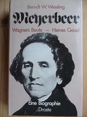 Bild des Verkufers fr Meyerbeer : Wagners Beute - Heines Geisel. zum Verkauf von Antiquariat Rohde