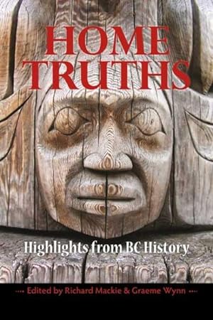 Seller image for Home Truths : Highlights from BC History for sale by GreatBookPrices