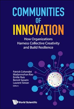 Bild des Verkufers fr Communities of Innovation : How Organizations Harness Collective Creativity and Build Resilience zum Verkauf von GreatBookPricesUK