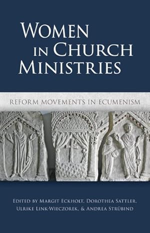 Imagen del vendedor de Women in Church Ministries : Reform Movements in Ecumenism a la venta por GreatBookPricesUK
