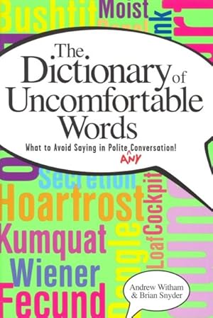Seller image for Dictionary of Uncomfortable Words : What to Avoid Saying in Polite or Any Conversation for sale by GreatBookPrices