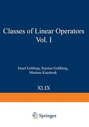 Seller image for Classes of Linear Operators Vol. I for sale by GreatBookPricesUK