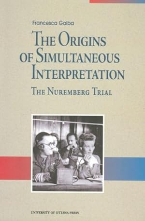 Imagen del vendedor de Origins of Simultaneous Interpretation : The Nuremberg Trial a la venta por GreatBookPrices