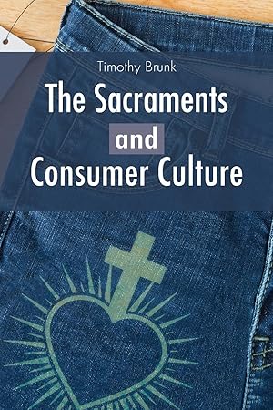 Image du vendeur pour The Sacraments and Consumer Culture mis en vente par moluna