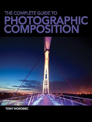 Seller image for Complete Guide to Photographic Composition : Practice and Theory for Analogue and Digital Photographers for sale by GreatBookPricesUK