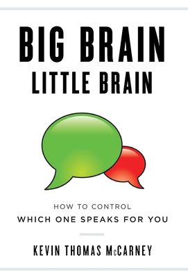 Seller image for Big Brain Little Brain: How to Control Which One Speaks for You (Hardback or Cased Book) for sale by BargainBookStores