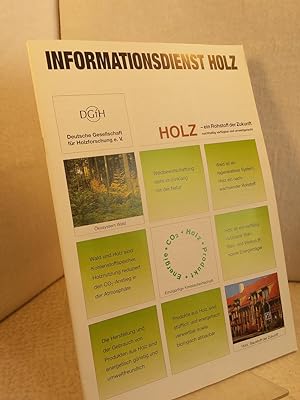 Informationsdienst Holz, Holz- ein Rohstoff der Zukunft nachhaltig verfügbar und umweltgerecht De...