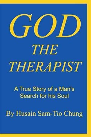 Seller image for God the Therapist : A True Story of a Man's Search for His Soul for sale by GreatBookPricesUK