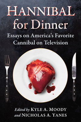 Immagine del venditore per Hannibal for Dinner: Essays on America's Favorite Cannibal on Television (Paperback or Softback) venduto da BargainBookStores