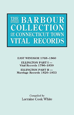 Seller image for The Barbour Collection of Connecticut Town Vital Records. Volume 11: East Windsor 1768-1860, Ellington Part I (Vital Records 1786-1850), Ellington Par (Paperback or Softback) for sale by BargainBookStores