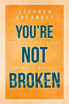 Seller image for You're Not Broken: What Jesus Really Said and Why it Matters (Paperback or Softback) for sale by BargainBookStores