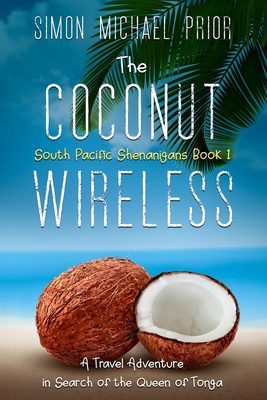 Seller image for The Coconut Wireless: A Travel Adventure in Search of the Queen of Tonga (Paperback or Softback) for sale by BargainBookStores