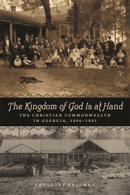 Seller image for Kingdom of God Is at Hand: The Christian Commonwealth in Georgia, 1896-1901 (Paperback or Softback) for sale by BargainBookStores